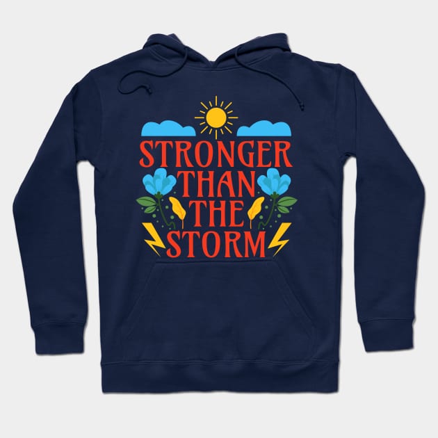 Stronger than the Storm Hoodie by Millusti